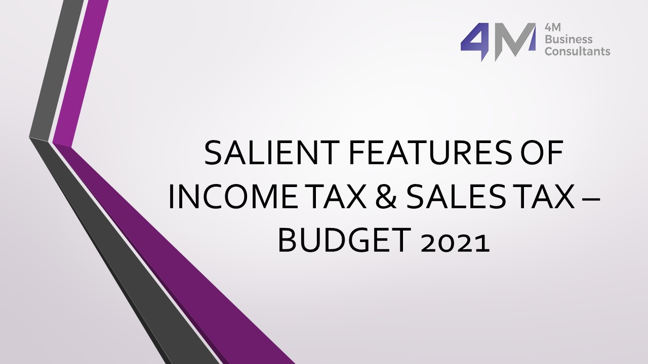 SALIENT FEATURES OF INCOME TAX & SALES TAX – BUDGET 2021